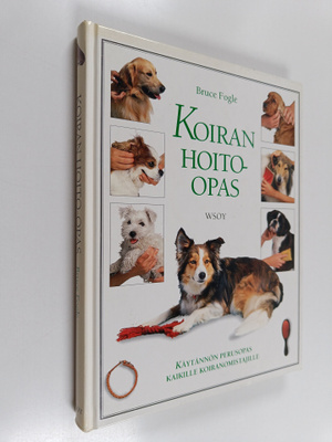 Bruce Fogle : Koiran hoito-opas