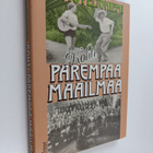 Teuvo Peltoniemi : Kohti parempaa maailmaa : suomalaisten... - pikkukuva 1