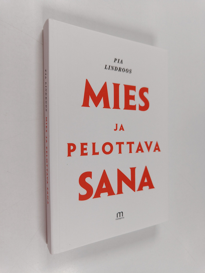 Pia Lindroos : Mies ja pelottava sana