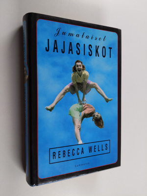 Rebecca Wells : Jumalaiset jajasiskot