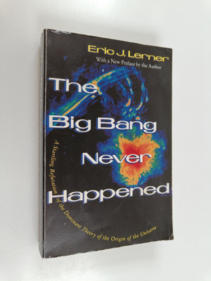 Eric J. Lerner : The Big Bang Never Happened