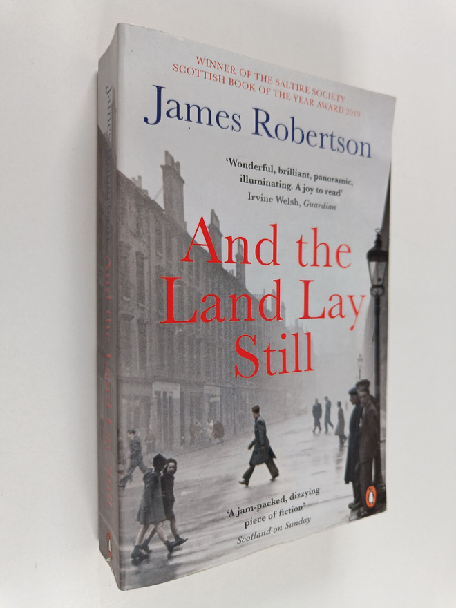 James Robertson : And the Land Lay Still