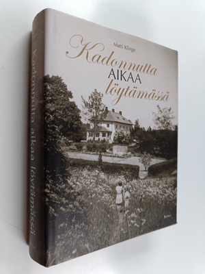 Matti Klinge : Kadonnutta aikaa löytämässä : muistelmia 1...