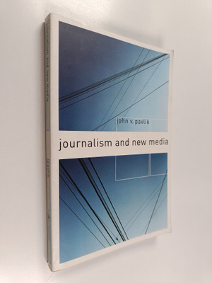 John V. Pavlik : Journalism and new media