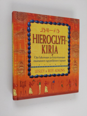 Lesley Adkins : Hieroglyfikirja : opi lukemaan ja kirjoit...