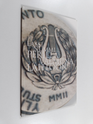 Lassi Nummi : Perillä, valmiina lähtöön (signeerattu, tek...