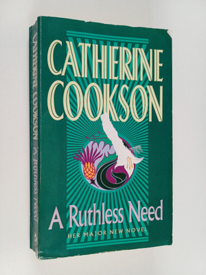 Catherine Cookson : A Ruthless Need