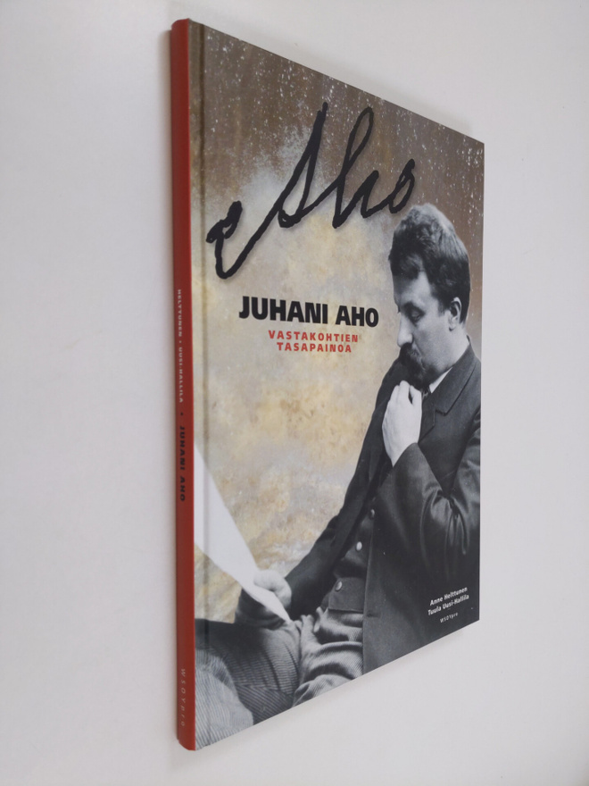 Anne Helttunen : Juhani Aho : vastakohtien tasapainoa