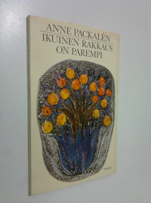 Anne Packalen : Ikuinen rakkaus on parempi : runoja