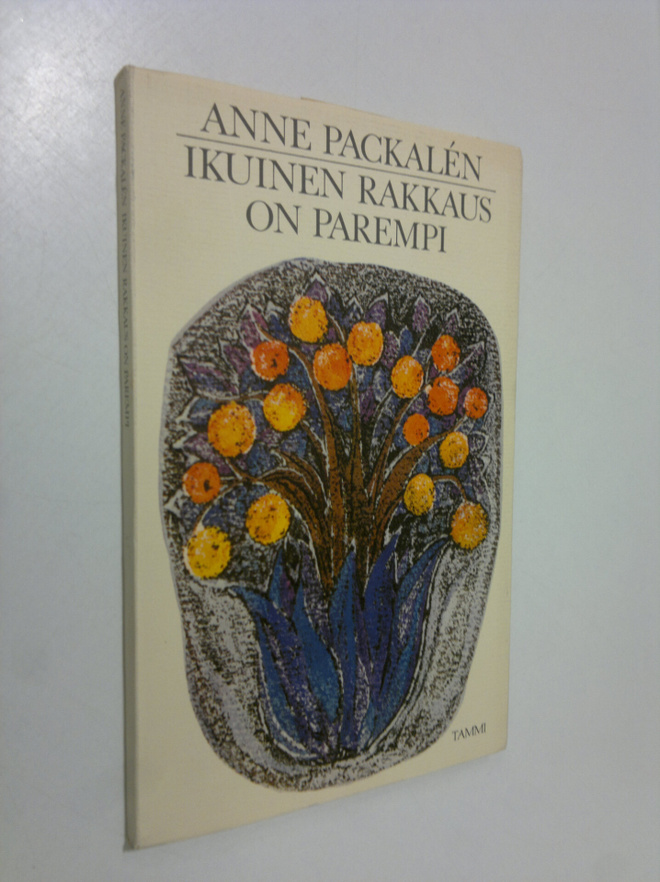 Anne Packalen : Ikuinen rakkaus on parempi : runoja