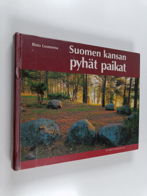 Risto Lounema : Suomen kansan pyhät paikat