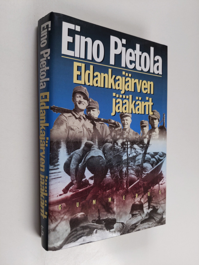 Eino Pietola : Eldankajärven jääkärit : sissiromaani Uhtu...