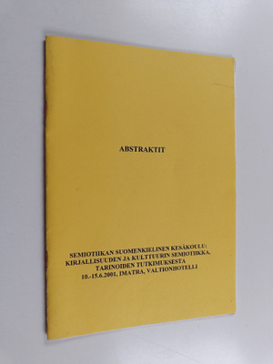 Abstraktit : Semiotiikan suomenkielinen kesäkoulu : Kirja...