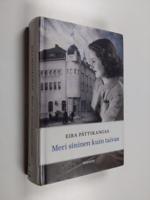 Eira Pättikangas : Meri sininen kuin taivas