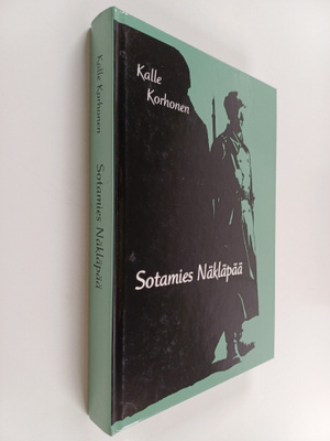 Kalle Korhonen : Sotamies Näkläpää (signeerattu)