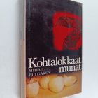 Mihail Bulgakov : Kohtalokkaat munat : satiireja ja muist... - pikkukuva 1