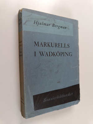 Hjalmar Bergman : Markurells i Wadköping