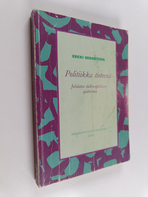 Erkki Berndtson : Politiikka tieteenä : johdatus valtio-o...