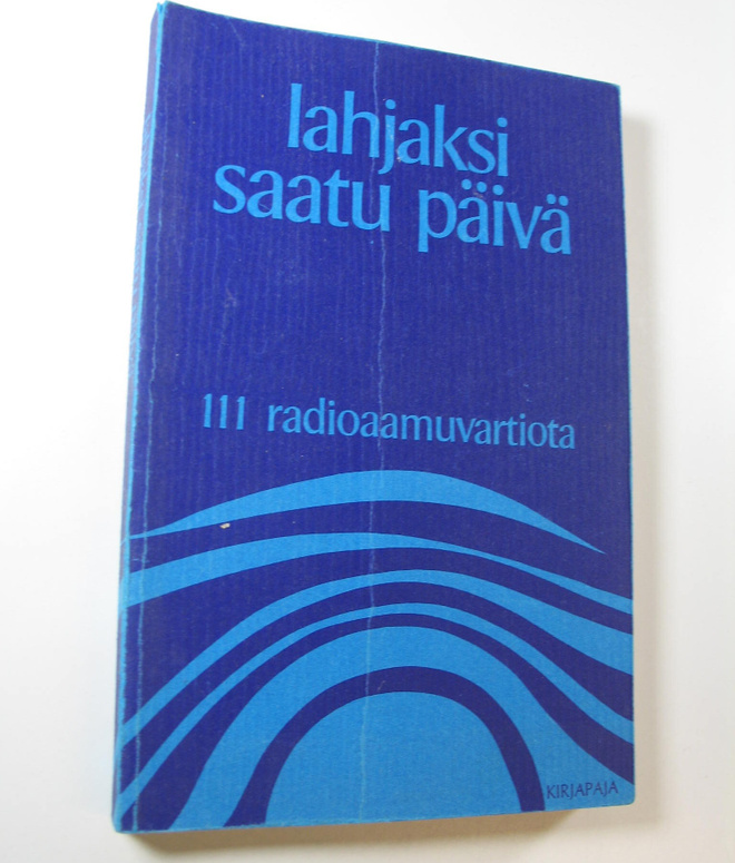 Helvi ym. (toim.) Ukkola : Lahjaksi saatu päivä : 111 rad...