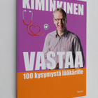 Tapani Kiminkinen : Kiminkinen vastaa: 100 kysymystä lääk... - pikkukuva 1