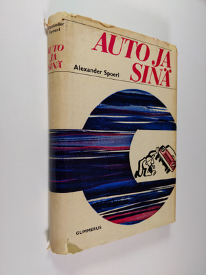 Alexander Spoerl : Auto ja sinä