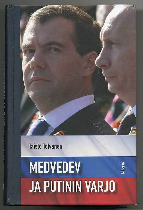 Taisto Tolvanen: Medvedev ja Putinin varjo