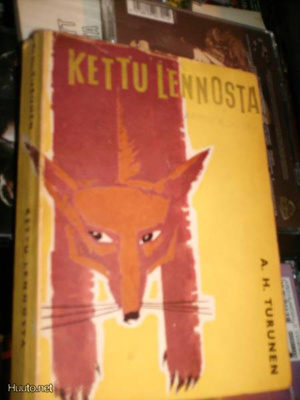 A. H. Turunen KETTU LENNOSTA ( 1 p. 1959 ) Sis.postikulut