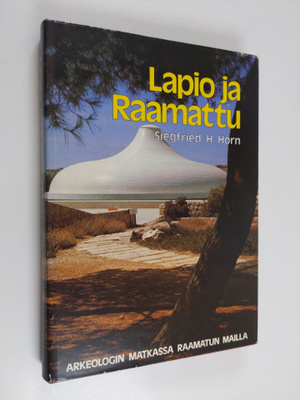 Siegfried H. Horn : Lapio ja Raamattu : arkeologin matkas...