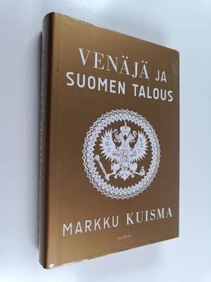 Markku Kuisma : Venäjä ja Suomen talous : 1700-2015
