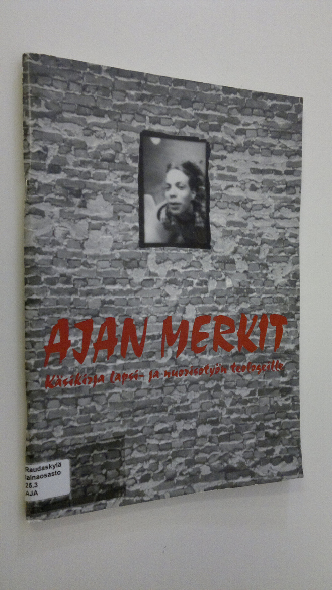 Erja (toim.) Saarinen : Ajan merkit : käsikirja lapsi-, v...