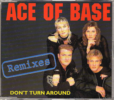 Ace Of Base – Don't Turn Around (Remixes) CDS
