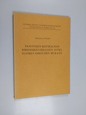 Mikael Livson : Yksityisen kotirauhan rikosoikeudellinen ...