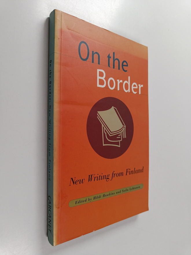 Hildi Hawkins : On the border : new writing from Finland
