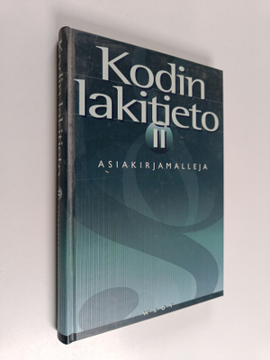 Sami Aarnio : Kodin lakitieto 2 : Asiakirjamalleja