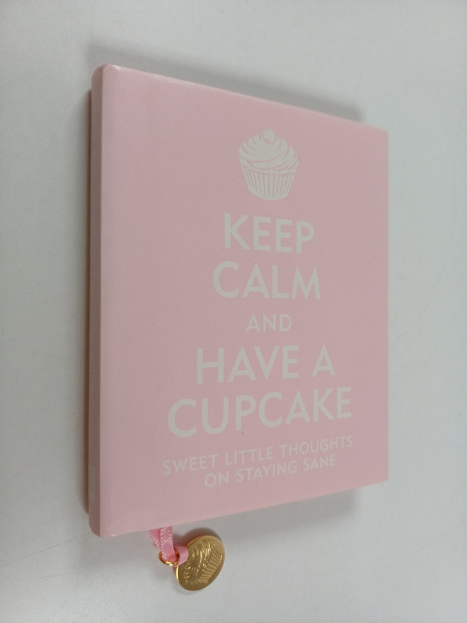 Evelyn Beilenson ym. : Keep Calm and Have a Cupcake : Swe...