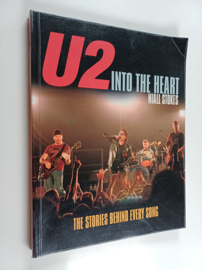 Niall Stokes : U2 : into the heart - Stories behind every...