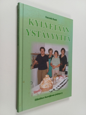 Hannele Ruoti : Kylvetään ystävyyttä : Eläkeliiton Nurmij...