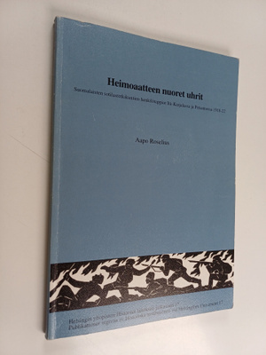 Aapo Roselius : Heimoaatteen nuoret uhrit : suomalaisten ...