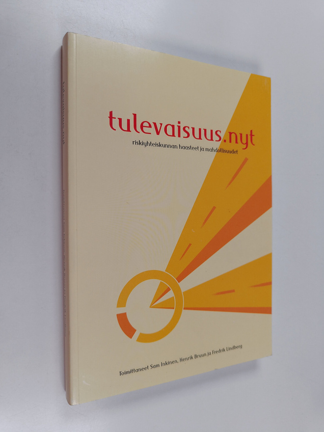 Tulevaisuus.nyt : riskiyhteiskunnan haasteet ja mahdollis...