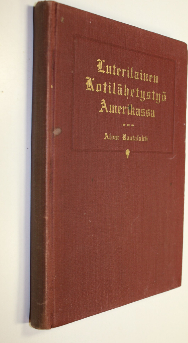 Alvar Rautalahti : Luterilainen kotilähetystyö Amerikassa
