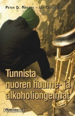 Peter D. Rogers: Tunnista nuoren huume- ja alkoholiongelmat