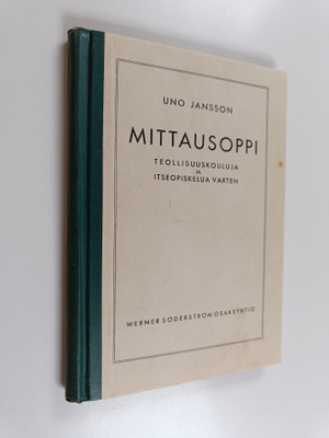 Uno Jansson : Mittausoppi : teollisuuskouluja ja itseopis...