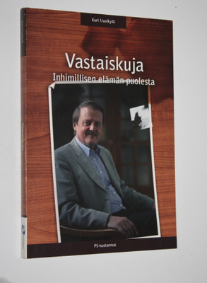 Kari Uusikylä : Vastaiskuja : inhimillisen elämän puolesta