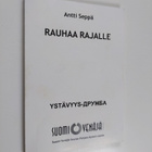 Antti Seppä : Rauhaa rajalle : Suomi-Neuvostoliitto-seura... - pikkukuva 1