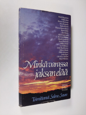 Salme (toim.) Saure : Minkä varassa jaksan elää