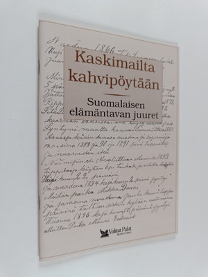 Mikko Laakso : Kaskimailta kahvipöytään : suomalaisten el...