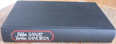 Pekka Tarkka: Sanat sanoista, Otava 1984. 400 s.