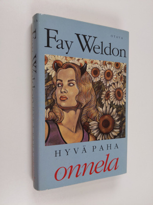 Fay Weldon : Hyvä paha onnela