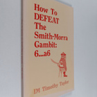 Timothy W. Taylor : How to Defeat the Smith-Morra Gambit ... - pikkukuva 1