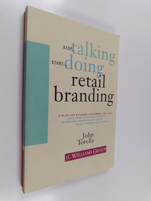 John Torella : Stop Talking, Start Doing Retail Branding ...